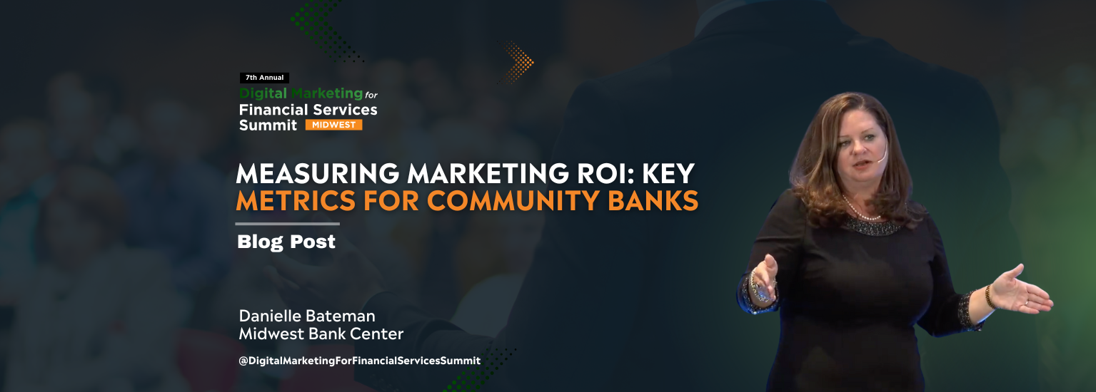 Measuring Marketing ROI: Key Metrics for Community Banks | Blog Post